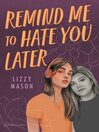 Cover image for Remind Me to Hate You Later